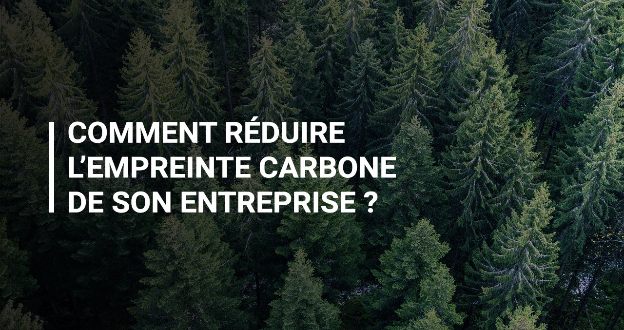 Lire la suite à propos de l’article Comment réduire l’empreinte carbone de son entreprise ?